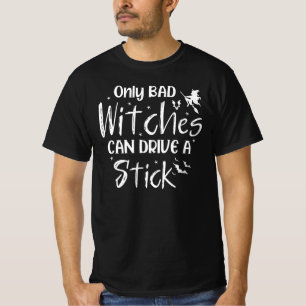 Alleen slechte heksen kunnen een stokje rijden, hi t-shirt