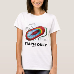 Alleen Staph (Bacteria Health Medicine Humor) T-shirt