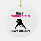Alleen stoere meisjes spelen hockey keramisch ornament (Voorkant)