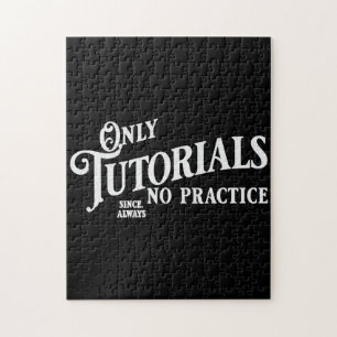 Alleen tutorials, geen praktijk legpuzzel