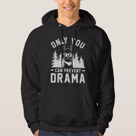Alleen u kunt Drama voorkomen Hoodie (Voorkant)