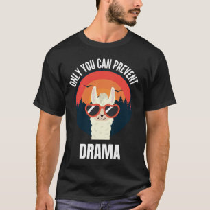 Alleen u kunt Drama voorkomen T-shirt