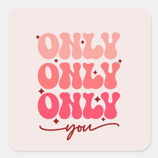 Alleen u valentijnse vierkante sticker (Voorkant)
