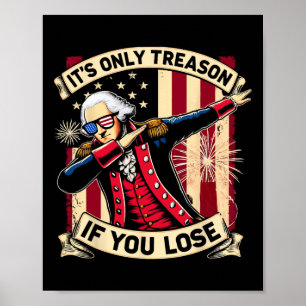 Alleen verraad als je 4 juli George Washin verlies Poster