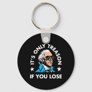 Alleen verraad als je 4 juli verliest Grappig pres Sleutelhanger