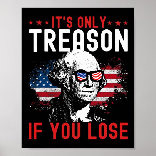 Alleen verraad als je grappige George Washington 1 Poster (Voorkant)