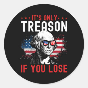 Alleen verraad als je grappige George Washington 1 Ronde Sticker