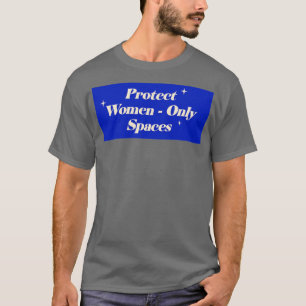Alleen vrouwenruimtes feminisme beschermen t-shirt