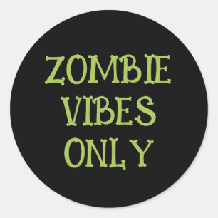 Alleen Zombie Vibes Griezelige Halloween Groen & Ronde Sticker