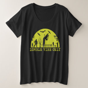Alleen Zombie Vibes Grote Maat T-shirt