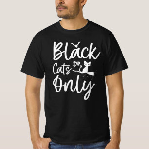 Alleen zwarte katten - grappige liefhebbers van ha t-shirt
