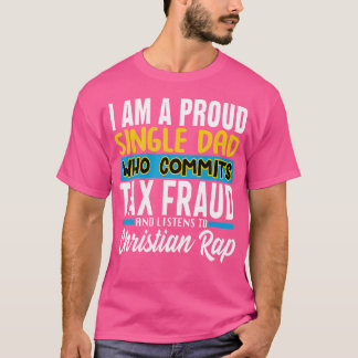 Alleenstaande vader die belastingfraude pleegt en t-shirt