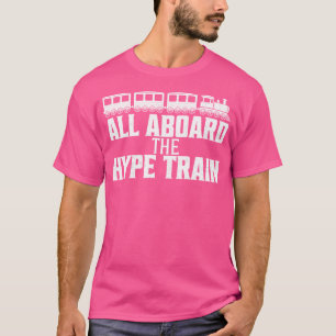 Allemaal aan boord van de Hype Train T-shirt