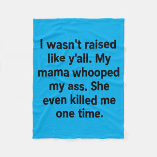 Allemaal mijn mama gaf me een pak slaag Ze heeft m Fleece Deken