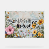 Allemaal omdat twee mensen verliefd werden acryl bord (Voorkant)