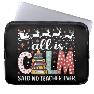 Allemaal rustig zei geen leraar Kerst potlood Boom Laptop Sleeve