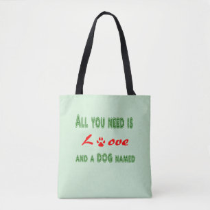 Allen u wenst is liefde en een hond genoemd… tote bag