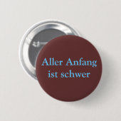 Aller Anfang ist schwer Ronde Button 5,7 Cm (Voorkant /achterkant)