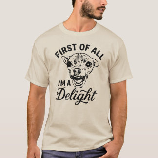Allereerst Ben Ik Een Aangename Chihuahua Hond Moe T-shirt