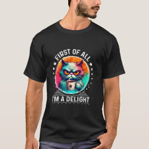 Allereerst ben ik een genot sarcastische boze kat t-shirt