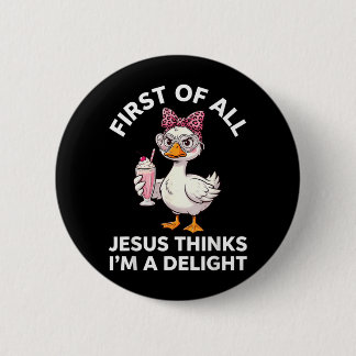 Allereerst Denkt Jezus Dat Ik Een Aangename Ontwer Ronde Button 5,7 Cm