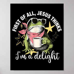 Allereerst denkt Jezus dat ik een leuk kikker ben  Poster