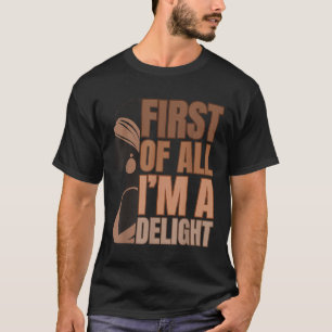 Allereerst in een genot melanine meisje grappig zw t-shirt