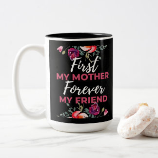 Allereerst Mijn Moeder Altijd Mijn Vriendin Tweekleurige Koffiemok
