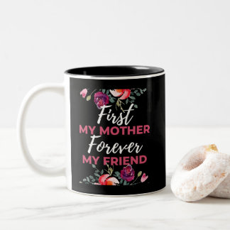Allereerst Mijn Moeder Voor Altijd Mijn Vriendin Tweekleurige Koffiemok