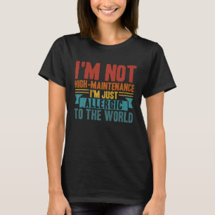 Allergisch Niet hoog onderhoud Sarcasme Allergie T-shirt