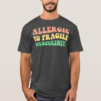 Allergisch voor breekbare mannelijkheid V T-shirt