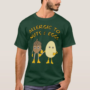 Allergisch voor noten en eieren t-shirt