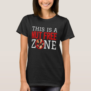 Allergisch voor noten I Nut Free Zone I Nut Allerg T-shirt