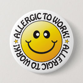 Allergisch voor werkbadge ronde button 7,6 cm