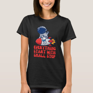 Alles begint met kleine stapjes t-shirt
