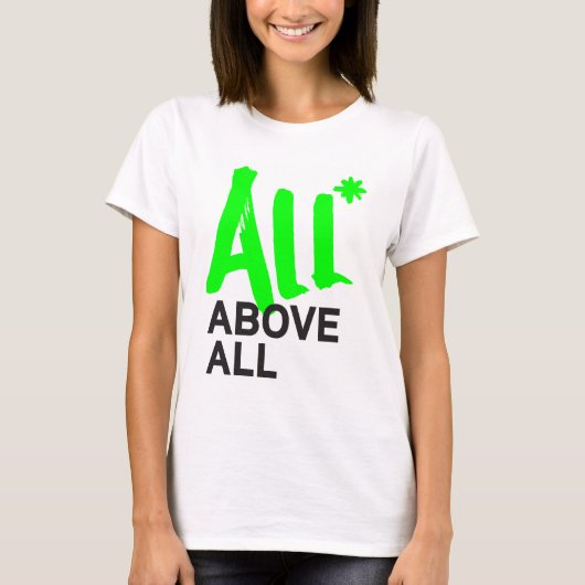 Alles* bovenal t-shirt (Voorkant)