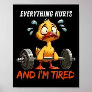 Alles doet pijn en ik ben moe grappig eend fitn poster