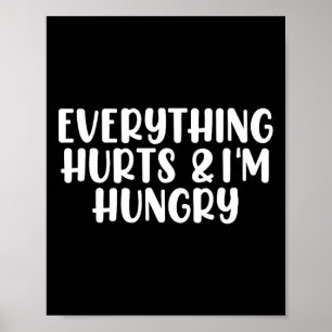 Alles doet pijn en ik heb honger bodybuilding gym poster