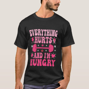 Alles doet pijn en ik heb honger Fitness training T-shirt