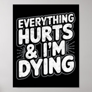 Alles doet pijn en ik sterf Funny Gym T-shirt Humo Poster