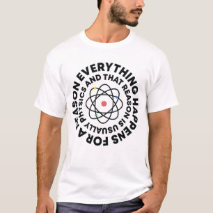 Alles gebeurt om een reden en om die reden t-shirt