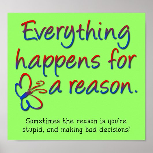 Alles gebeurt om een reden... grappige Poster.. Poster (Voorkant)