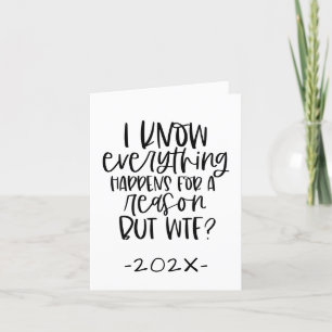Alles gebeurt om een reden, maar wel om een WTF Feestdagen Kaart
