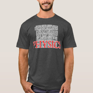 Alles gebeurt om een reden voor natuurkunde t-shirt