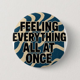 Alles in één keer voelen - Pin Ronde Button 5,7 Cm