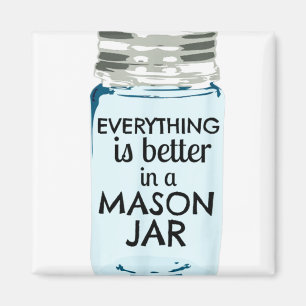 Alles is beter in een Mason Jar Southern Farmh Magneet