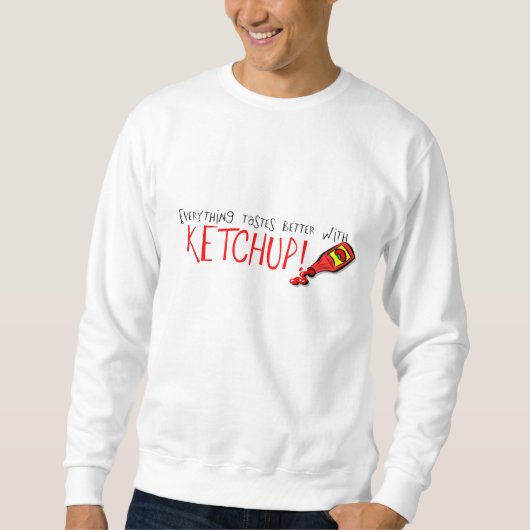Alles is beter met Ketchup Trui (Voorkant)