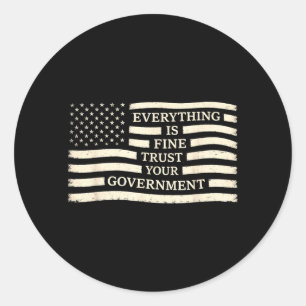 Alles is Goed Vertrouw Op De Overheid Politiek USA Ronde Sticker