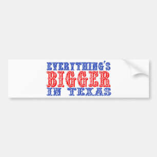 Alles is groter in Texas Bumpersticker