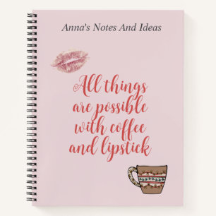 Alles is mogelijk met koffie en lipstick notitieboek
